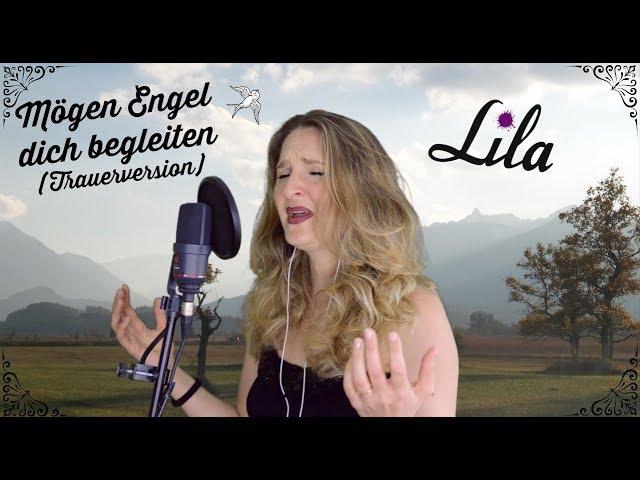 Trauerlied "Mögen Engel dich begleiten" (Trauerversion) gesungen von Lila