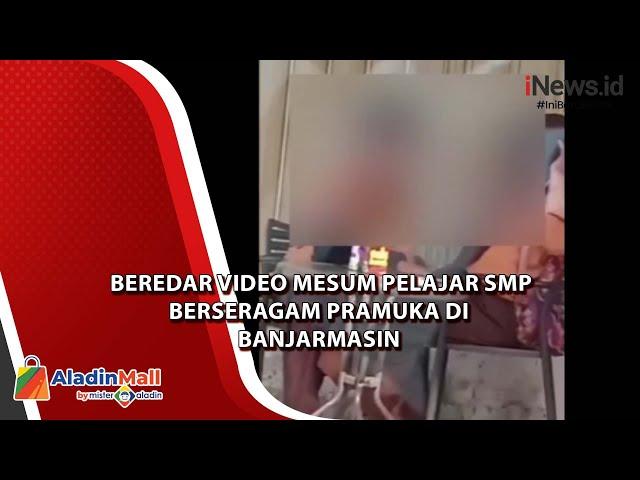 Beredar Video Mesum Pelajar SMP Berseragam Pramuka di Banjarmasin