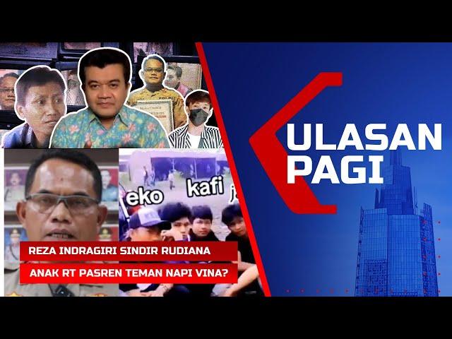 LIVE ULASAN PAGI - Sikap Polri ke Rudiana Disindir, Anak RT Pasren Teman Dekat Terpidana Vina