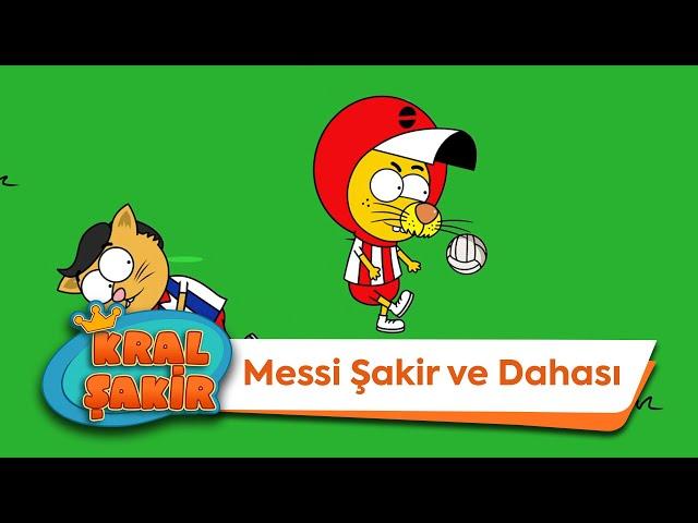 Messi Şakir ve Dahası  - Kral Şakir