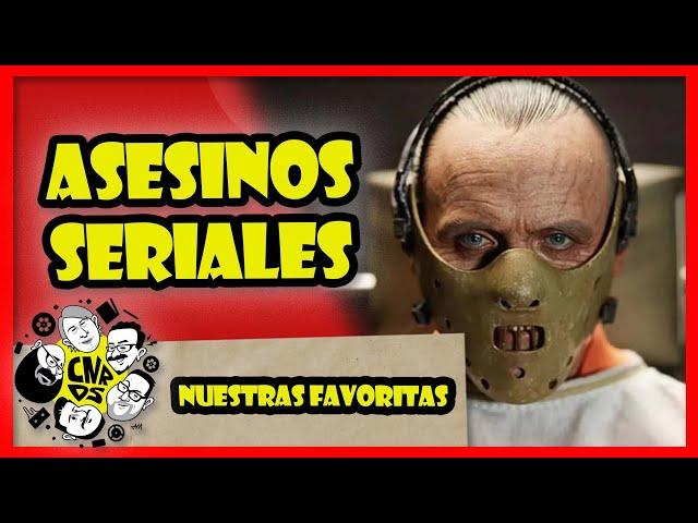 NUESTRAS FAVORITAS DE ASESINOS SERIALES - CINERDS