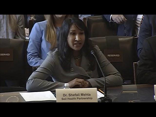 US Ag Committee Hearing: Managing for Soil Health - Dr. Shefali Mehta, SHP