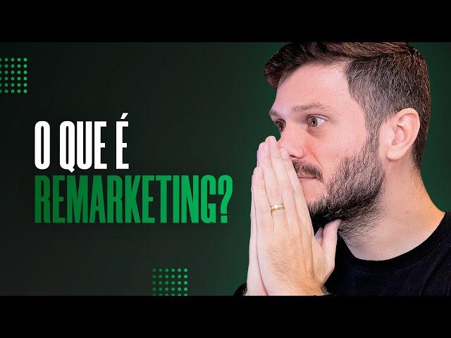 O QUE É REMARKETING?