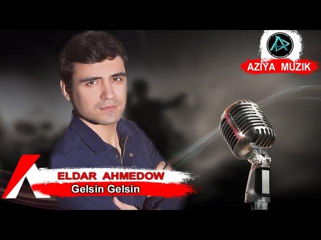 Eldar Ahmedow - Gelsin Gelsin | Turkmen Klip 2019
