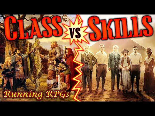 Class versus Skill-Based Games - Running RPGs