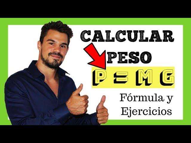 Concepto de PESO FÍSICA  CALCULAR PESO, FÓRMULAS y EJERCICIOS  FUERZAS OAKADEMIA