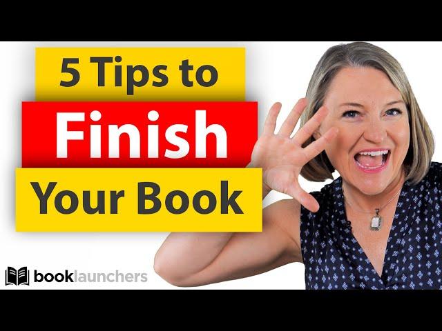 5 Tips to Finishing Writing Your Book