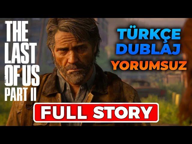 Baştan Sona! The Last of Us Part 2 - Full Story Türkçe Dublaj İzle! Yorumsuz!