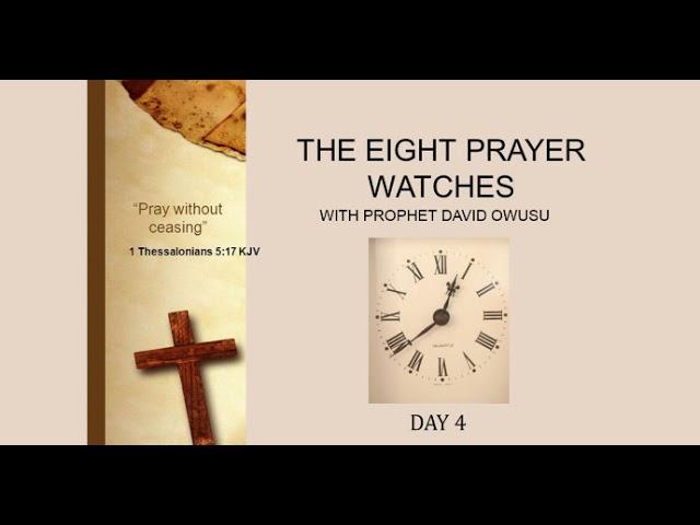 PROPHET DAVID OWUSU || PRAYER WATCHES  (THE FIRST WATCH DAY 4)