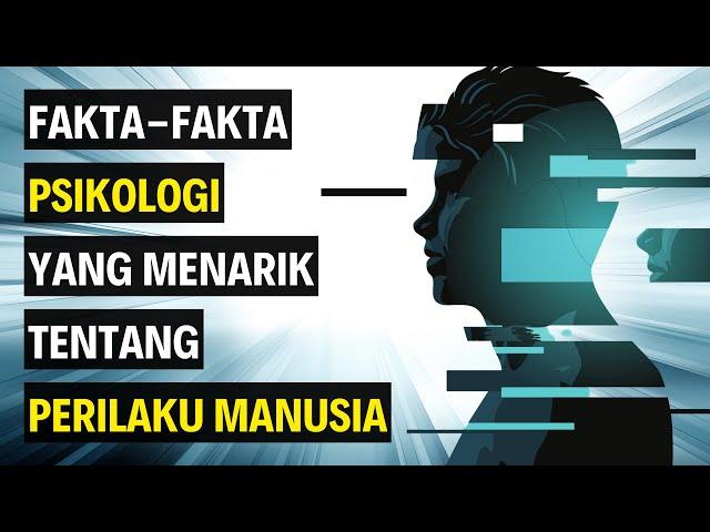 10 Fakta Psikologi Tentang Perilaku Manusia