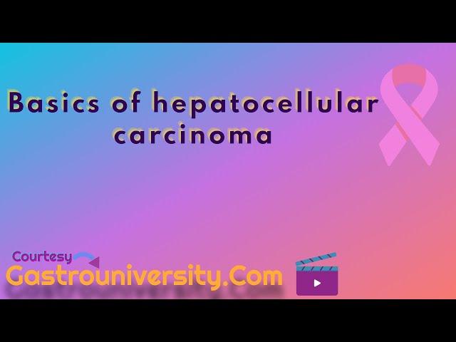 Liver-Basics of hepatocellular carcinoma