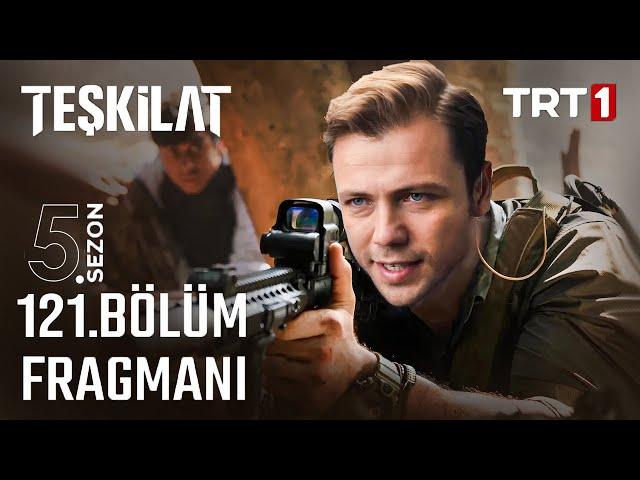 Teşkilat 121. Bölüm Fragman