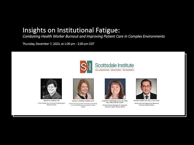 Tackling Burnout and Institutional Fatigue in Healthcare: A Panel Discussion