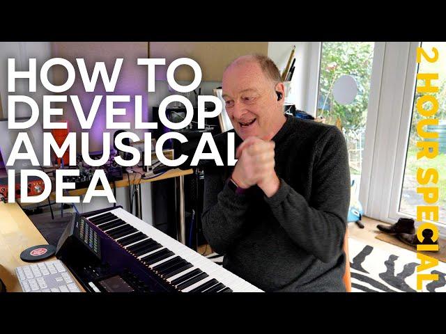 How to Develop a Musical Idea [Full Length Real-Time Tutorial]