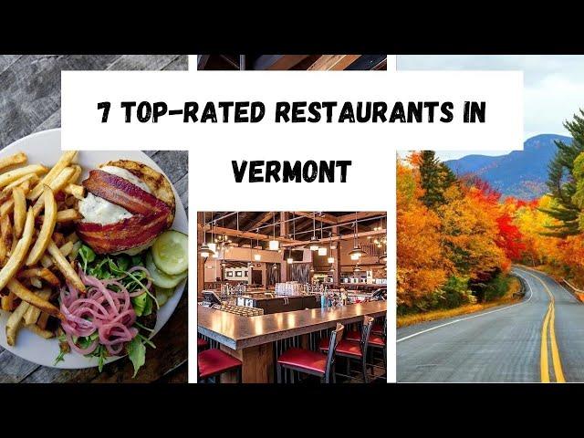 7 Top-Rated Restaurants in Vermont