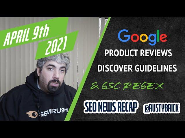 Google Product Reviews Update, Discover Guidelines, Regex On Search Console & Google/SEO Adversarial