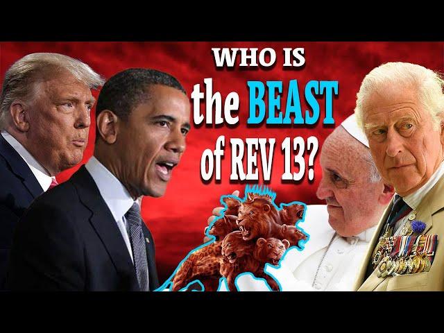 Who is the BEAST of Revelation 13 and When Does He Arise ... EXACTLY