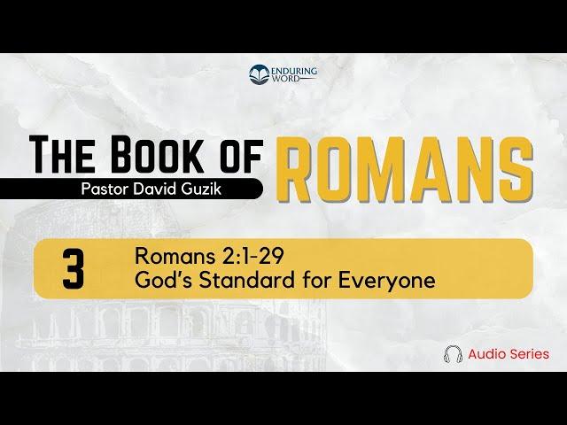 Romans 2:1-29 – God’s Standard for Everyone