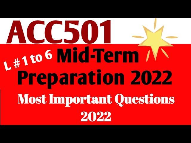 ACC501 Mid-Term Preparation 2022 | Lec 1 to 6 #ImportantShortNotes #acc501 #vu  #InformativeVu