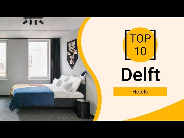 Top 10 Best Hotels to Visit in Delft | Netherlands - English