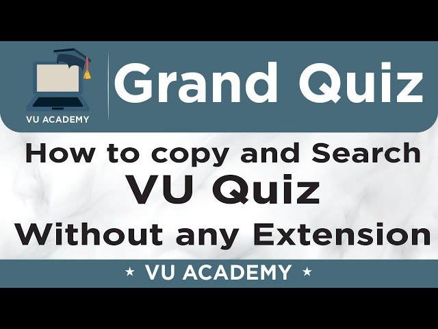 VU Quiz || How to Copy and Search VU Quiz without any Extension