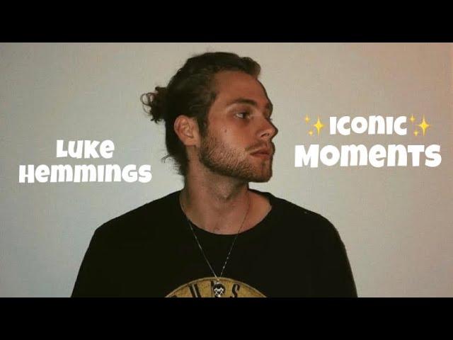 Luke Hemmings iconic moments