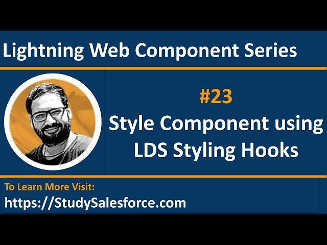 23 LWC | SLDS Styling Hooks | Style Components Using Lightning Design System Styling Hooks in LWC