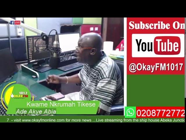 Ade Akye Abia With Kwame Nkrumah Tikese Okay 101.7 Fm 21/06/2024)