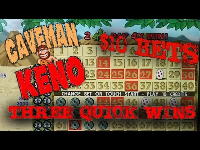 Caveman Keno -- Three Quick Wins