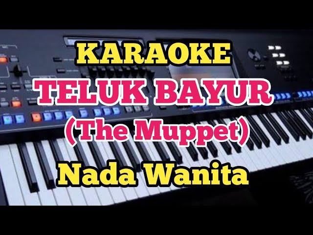 Karaoke TELUK BAYUR - The Muppet - Nada Wanita