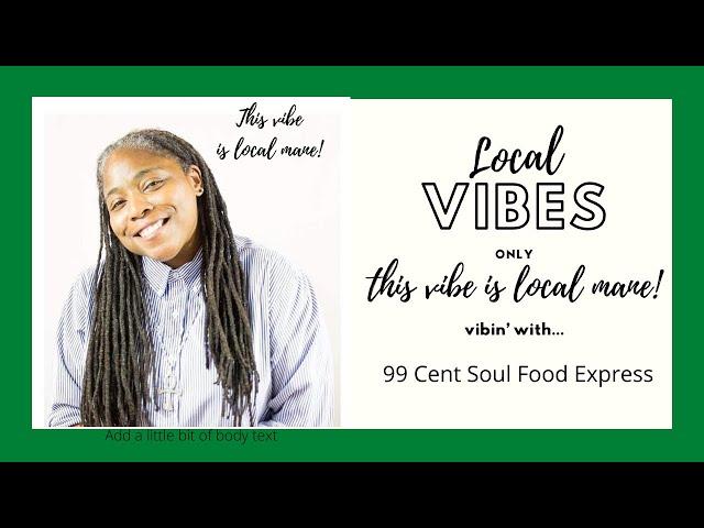 Local Vibes Only talks with 99 Cent Soulfood express