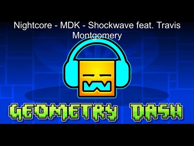 600. Nightcore - MDK - Shockwave feat. Travis Montgomery