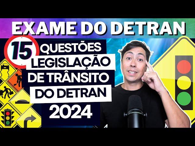 15 QUESTÕES ATUAIS COMENTADAS DO EXAME TEÓRICO 2024, Legislação de trânsito #autoescola #cnh