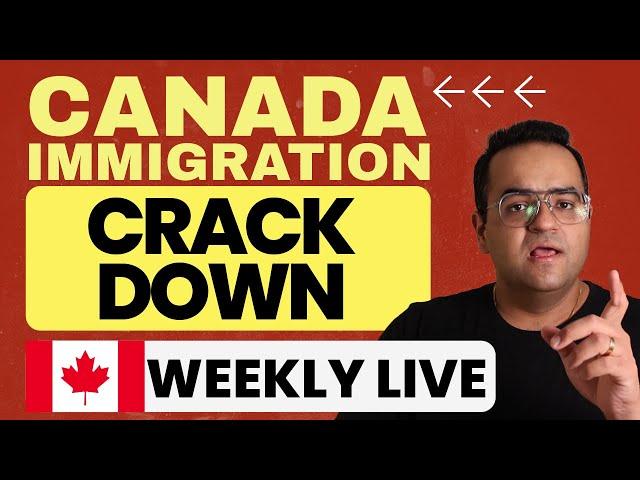 Crackdown on Canada Immigration - Weekly Live IRCC Updates with QnA! #Canada