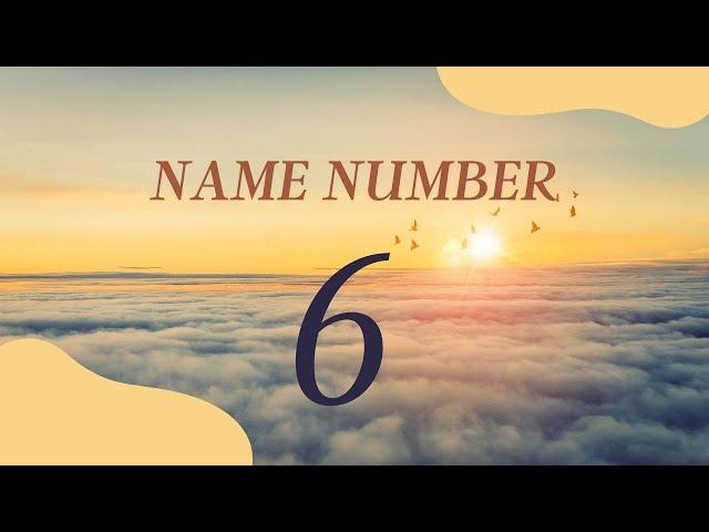 Name Numerology. Name Number 6