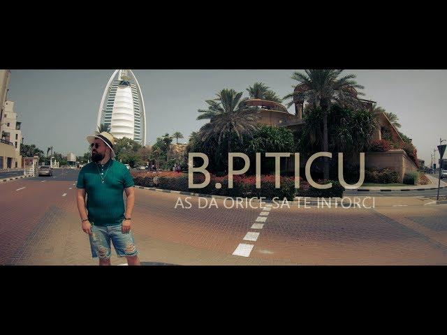 B.Piticu - As da orice sa te intorci  | Official Video