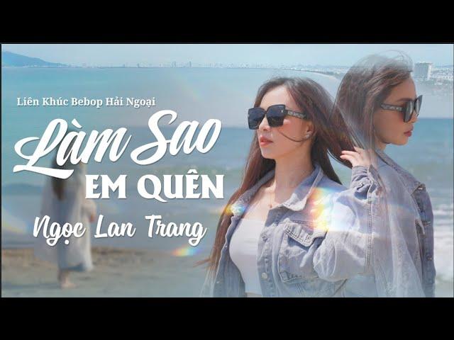 Làm Sao Em Quên - Ngọc Lan Trang | Bài Hát Hot Nhất Tiktok 2024