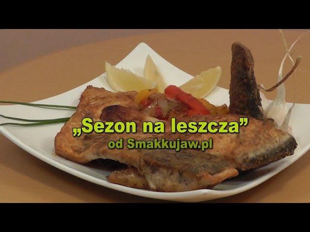 Jak przyrządzić 4 kg leszcza- Smakkujaw.pl