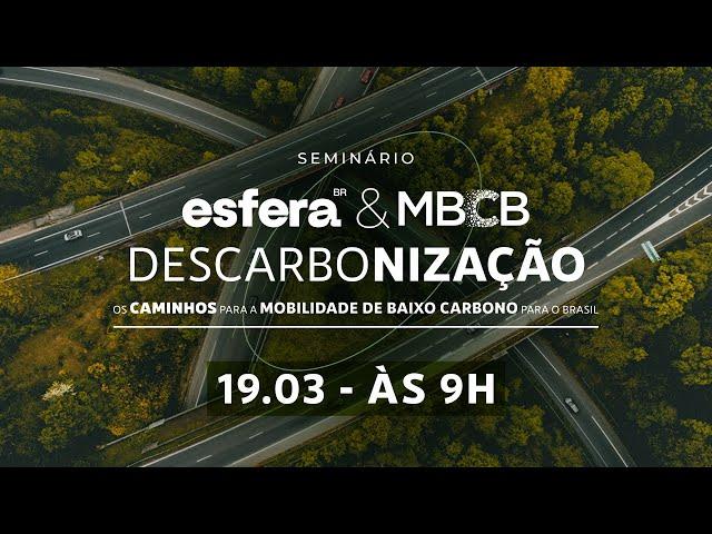 Seminário Esfera & MBCB | Os Caminhos para a Mobilidade de Baixo Carbono para o Brasil