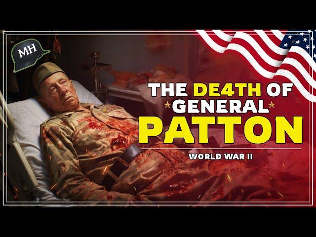 The mysterious DE4TH of US General George S. Patton... How did he really di3?