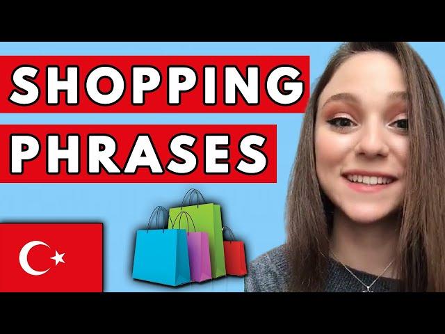 Must- Know Shopping Phrases in Turkish