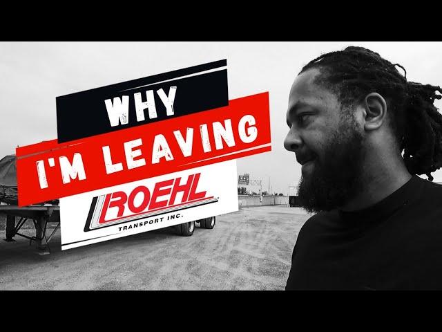 My Last Load With Roehl Transport And Why I'm Leaving 