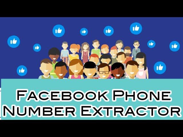 How to Extract Phone Numbers From Facebook Groups | Facebook Phone Number Extractor 2020 