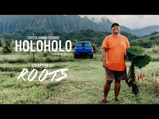 Holoholo with Mark Noguchi - Chapter 1 "Roots" | Toyota Hawaii Stories