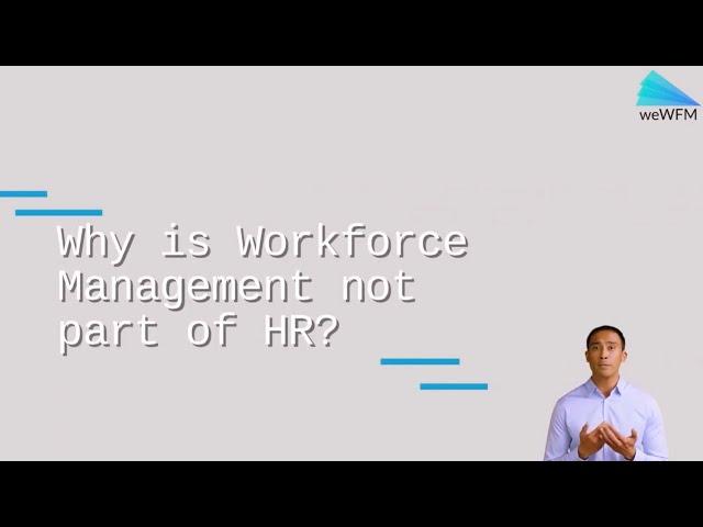 Why is Workforce Management not part of HR?