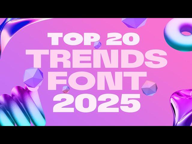 Top 20+ Font Trends for 2025: Must-Have Styles for Designers