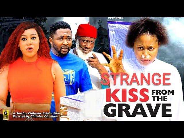 STRANGE KISS FROM THE GRAVE " Complete Season 1&2" Onny Micheal/Chinenye Ubah Latest Trending Movie