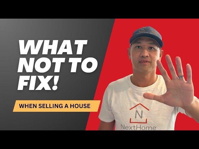 What Not To Fix When Selling A House