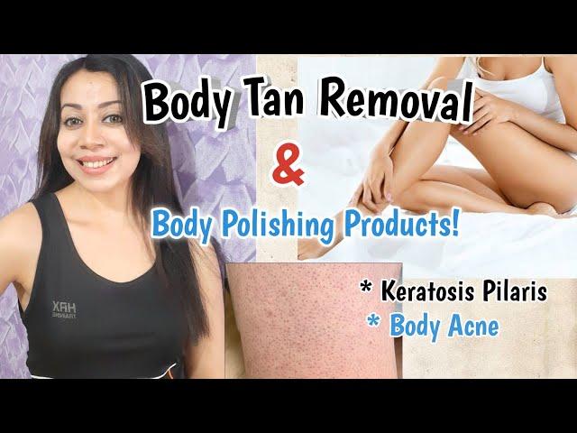 Body Tan Removal| Body Polishing Skincare| Keratosis| Back acne