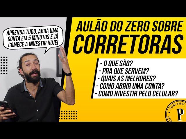 Aula completa sobre CORRETORAS (O que é? Qual é a Melhor Corretora? Como Abrir Conta e Investir?)